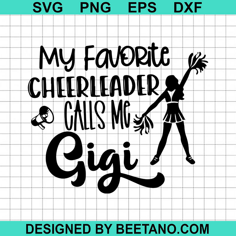 My Favorite Cheerleader Calls Me Gigi SVG, Cheerleader SVG, Gigi SVG