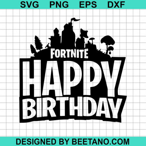 Fortnite Happy Birthday SVG, Fortnite Game SVG, Birthday Boy SVG