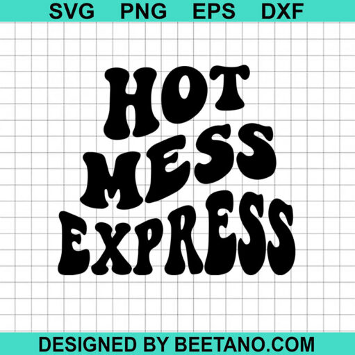 Hot mess express SVG
