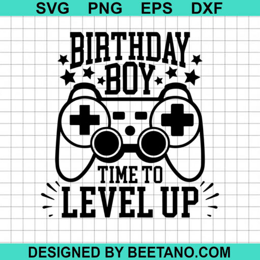 Birthday Boy Time To Level Up SVG