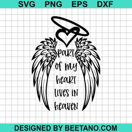 Part Of My Heart Lives In Heaven Svg