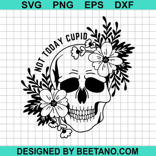 Not Today Cupid Svg