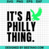 Its A Philly Thing Eagles Svg