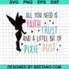 All You Need Is Faith And Trust And A Little Bit Of Pixie Dust Svg