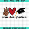 Peace Love Graduate Svg
