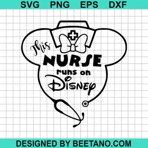 This Nurse Run On Disney Svg Cut File