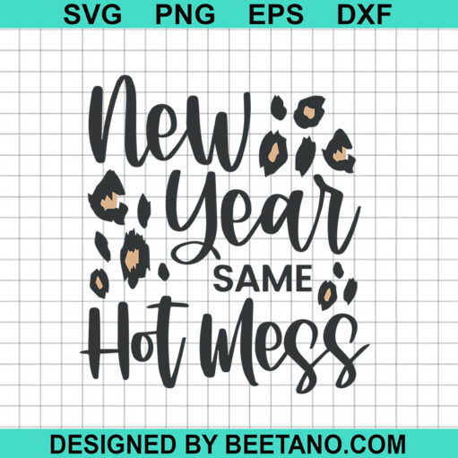 Leopard New Year Same Hot Mess Svg