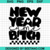 New Year Same Me Bitch Svg
