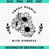 Treat People With Kindness Svg
