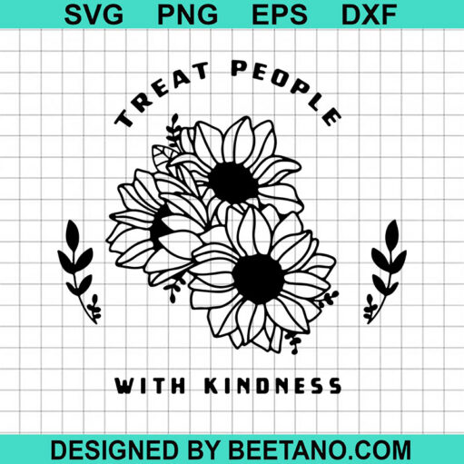 Treat People With Kindness SVG
