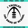 I Tackled 100 Days Of School Svg