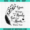 Your Wings Were Ready But Our Hearts Were Not Svg