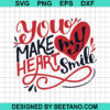 You Make My Heart Smile Svg