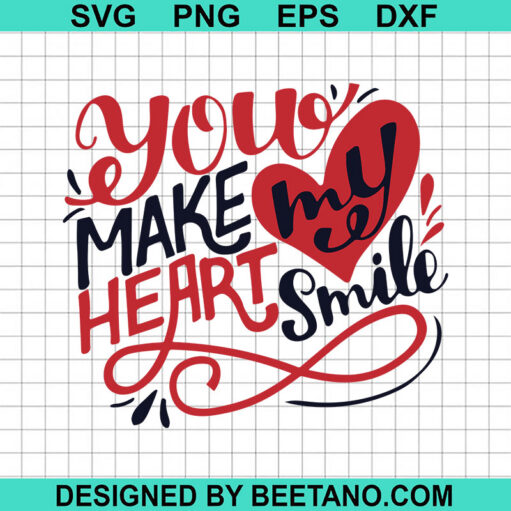 You Make My Heart Smile Svg