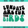 Sundays Are For The Birds Eagles Svg