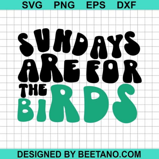 Sundays are for the Birds Eagles SVG
