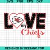 Love My Chiefs Svg