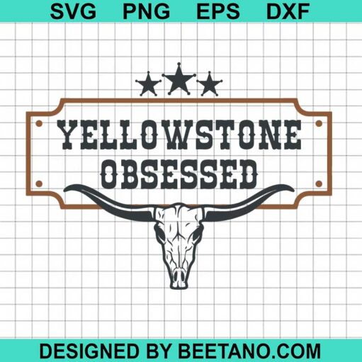 Yellowstone Obsessed Svg