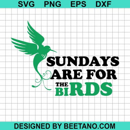 Sundays Are For The Birds SVG
