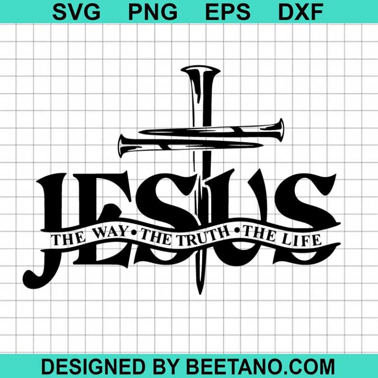 Jesus The Way The Truth The Life Svg, Jesus Cross Svg, Christian SVG