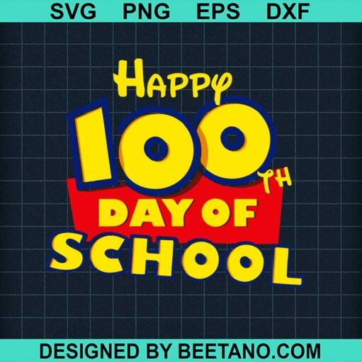 Toy Story Happy 100th Day Of School Svg, Toy Story Svg, School Svg