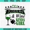 Im A Eagles And Wine Kinda Girl Svg