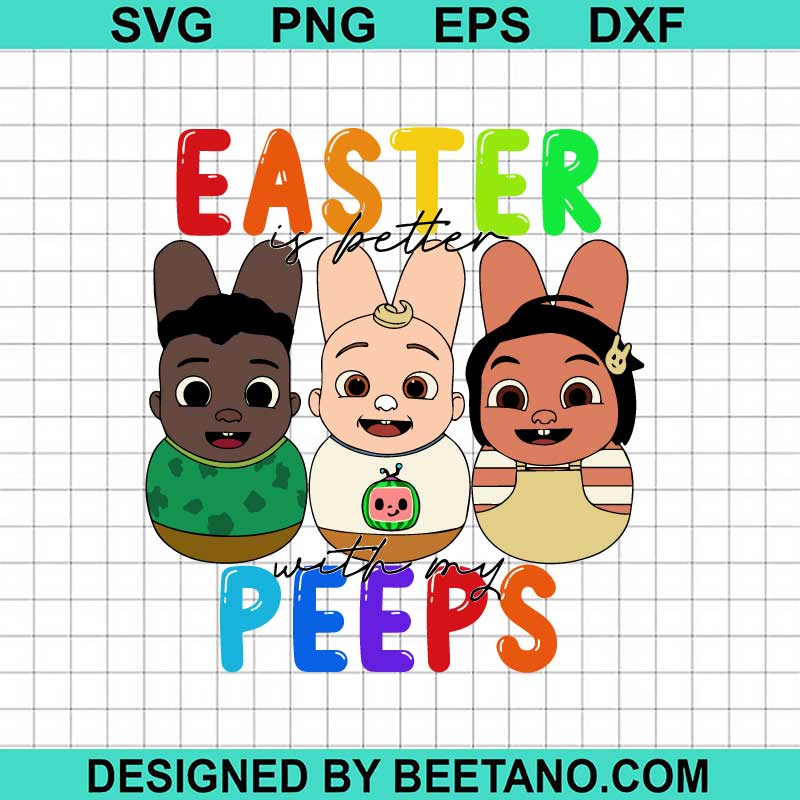 Cocomelon Easter Is Better With My Peeps SVG, Cocomelon SVG, Bunny ...