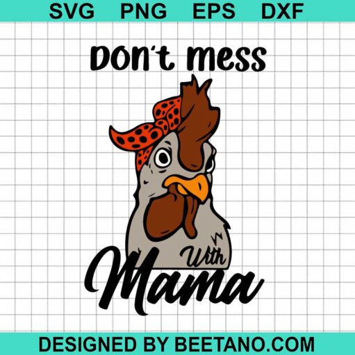Dont Mess With Mama Svg