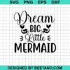 Dream Big Little Mermaid Svg