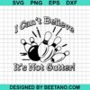 I Can'T Believe It'S Not Gutter Svg