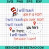 Dr Seuss I Will Teach You In A Room Svg