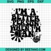 I'M A Better Person When I'M Tan Svg