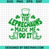 The Leprechauns Made Me Do It Svg