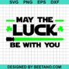 May The Luck Be With You Svg