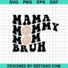 Mama Mommy Mom Bruh Svg