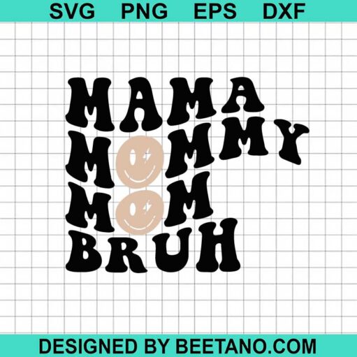 Mama Mommy Mom Bruh SVG