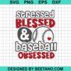 Stressed Blessed And Baseball Obsessed Svg