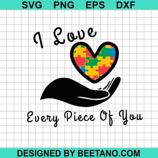 I Love Every Piece Of You Svg