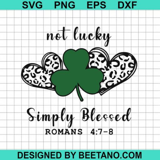 Not Lucky Simply Blessed SVG