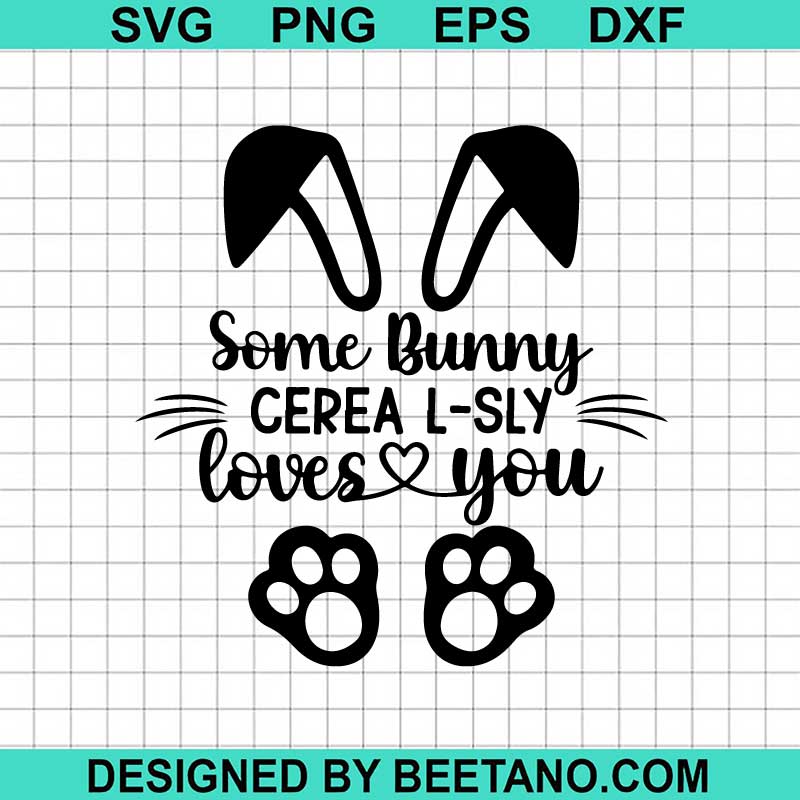 Some Bunny Cerealsly Loves You SVG, Easter Bunny SVG, Funny Bunny SVG