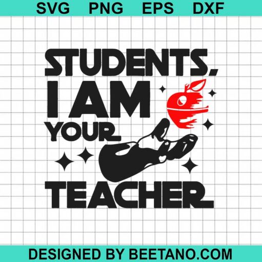 Students I Am Your Teacher Svg