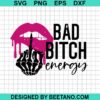Bad Bitch Energy Svg