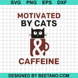 Motivated By Cats Caffeine Svg
