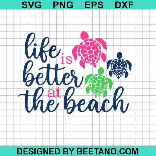 Life Is Better At The Beach Svg