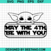 Baby Yoda May The 4Th Be With You Svg