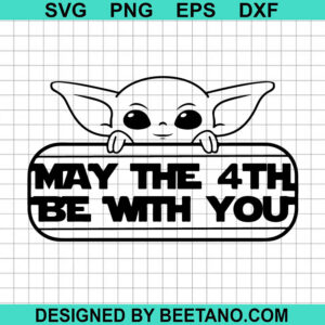 Baby Yoda May The 4Th Be With You Svg