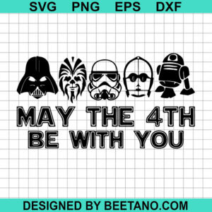 May The 4Th Be With You Svg