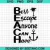 Beach Best Escape Anyone Can Have Svg
