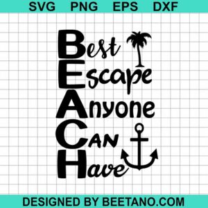 Beach Best Escape Anyone Can Have Svg