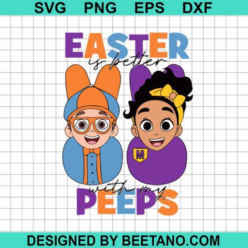 Blippi Easter Is Better With My Peeps Svg